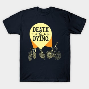 Phantom Bicycles - Death by Dying Fan Art T-Shirt